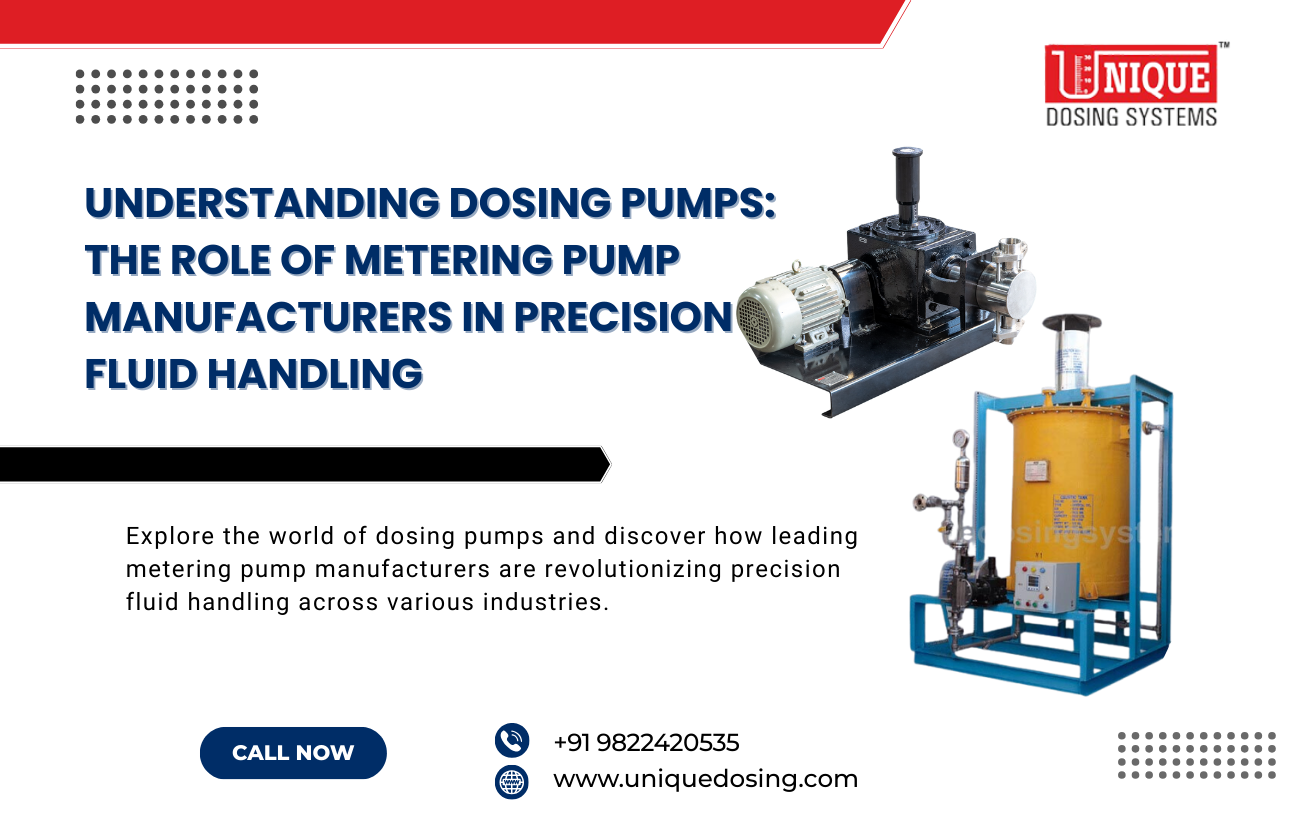 Understanding Dosing Pumps: The Role of Metering Pump Manufacturers in Precision Fluid Handling